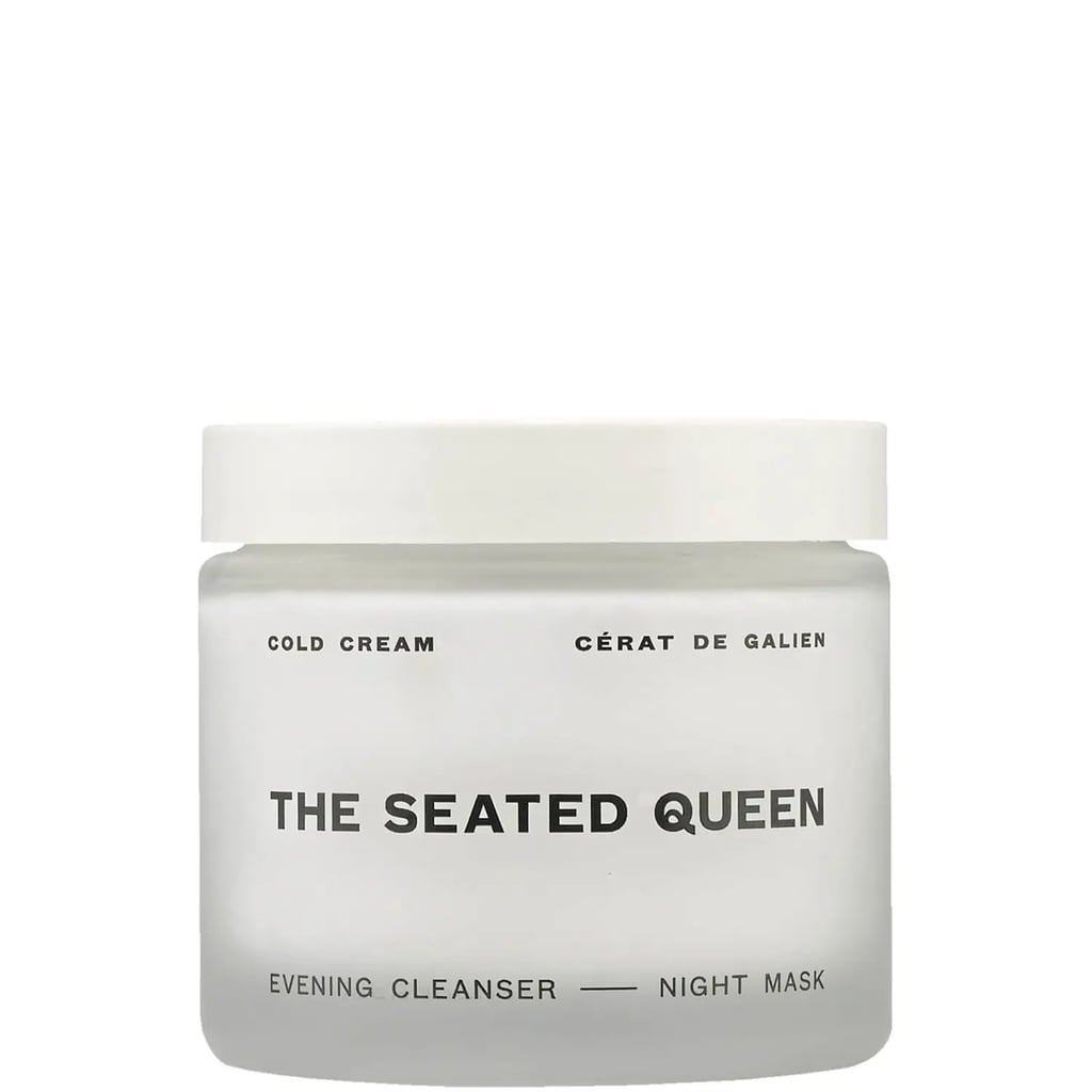 For a Nighttime Routine: The Seated Queen The Cold Cream