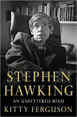Stephen Hawking: An Unfettered Mind by Kitty Ferguson