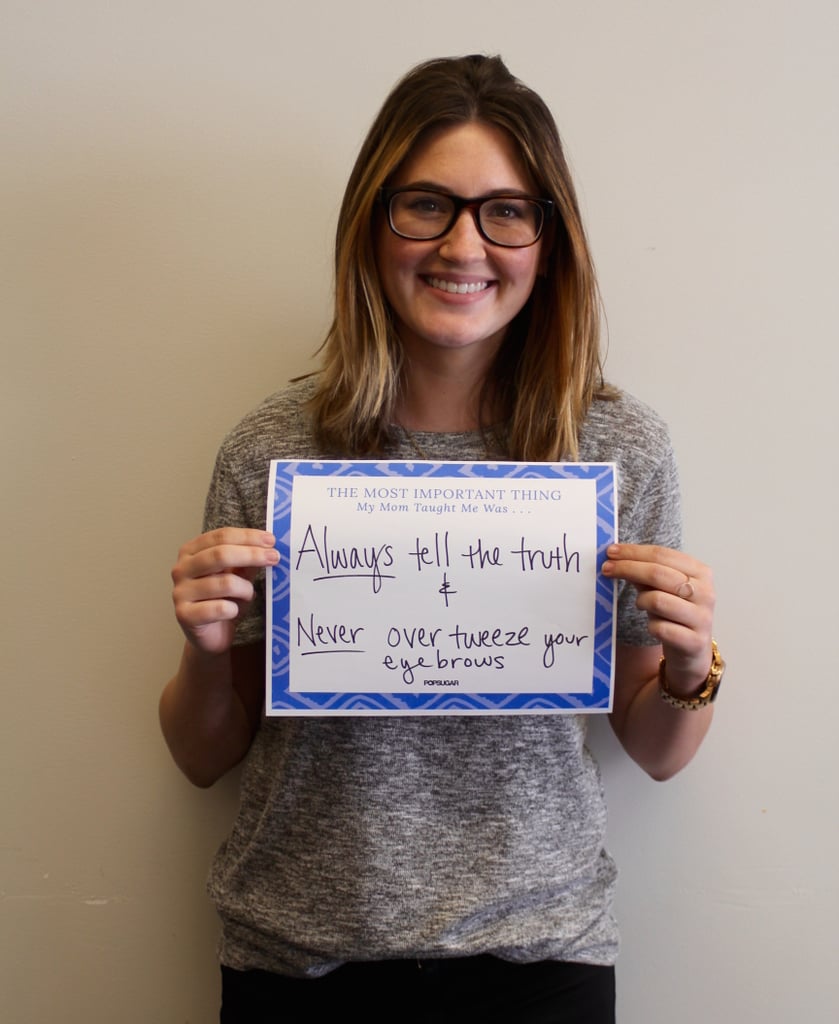 POPSUGAR Mother's Day 2015 My Mom Taught Me