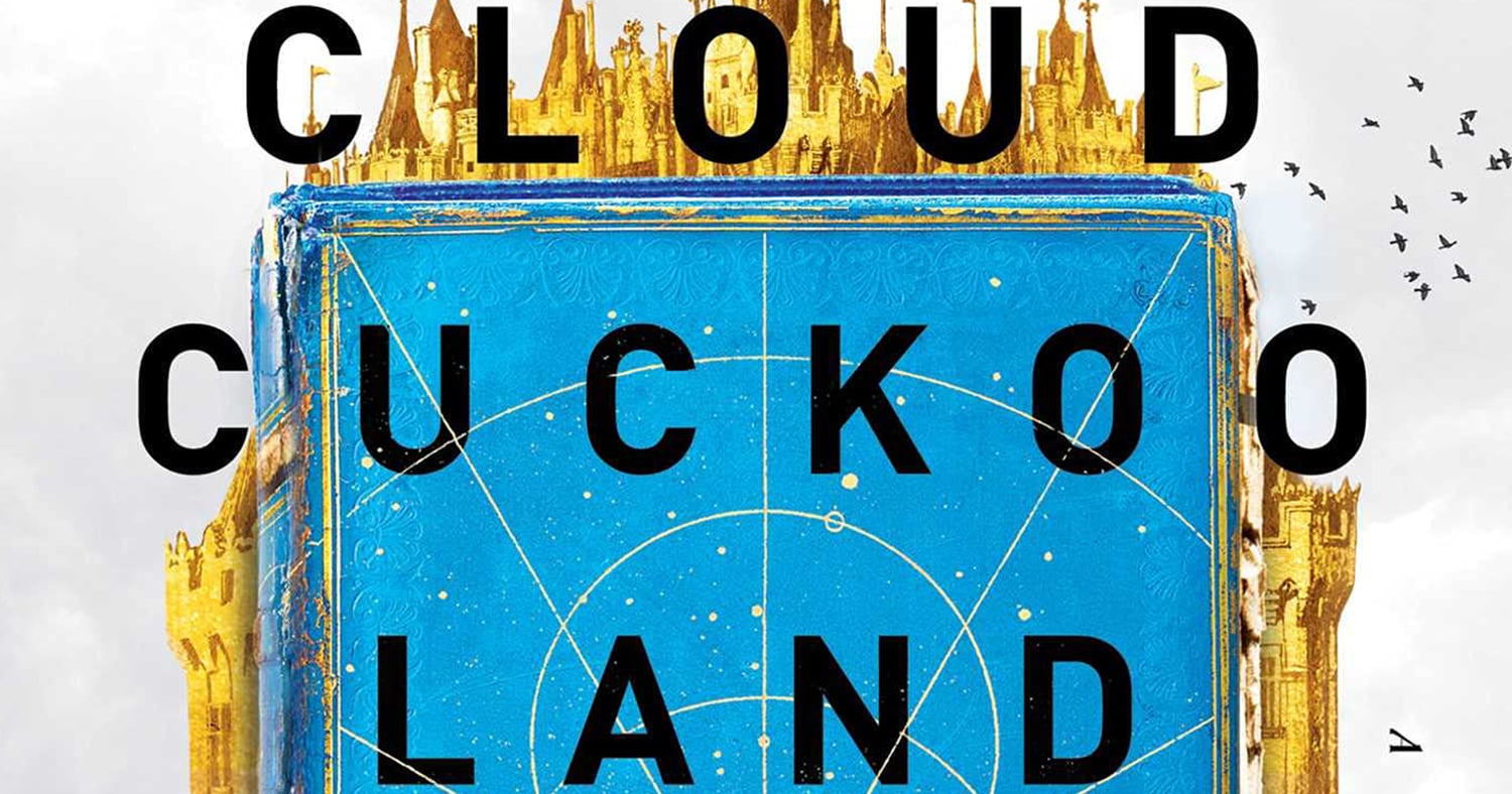 Cloud Cuckoo Land by Anthony Doerr Book Review POPSUGAR Entertainment