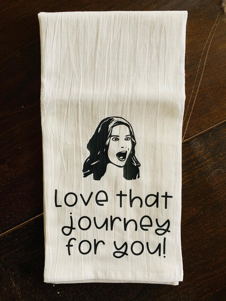 Schitt's Creek Inspired Kitchen Towel, Love That Journey For You