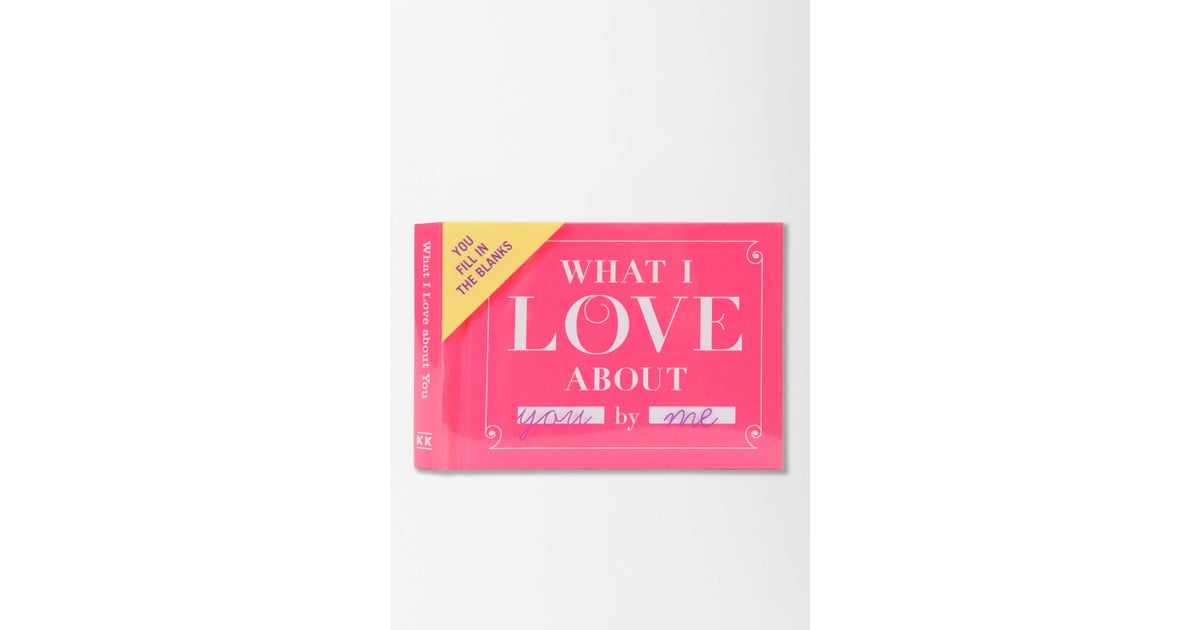 What I Love About You Fill In The Blank 10 41 Gifts For