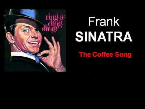 "The Coffee Song" by Frank Sinatra