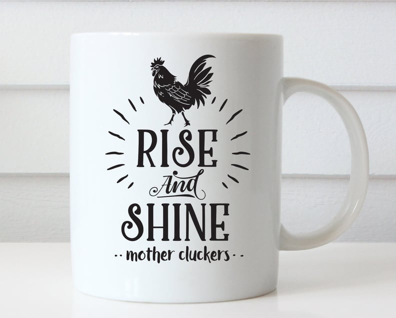 "Rise and Shine" Mug
