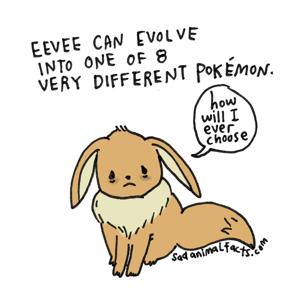 It's not easy being Eevee. 