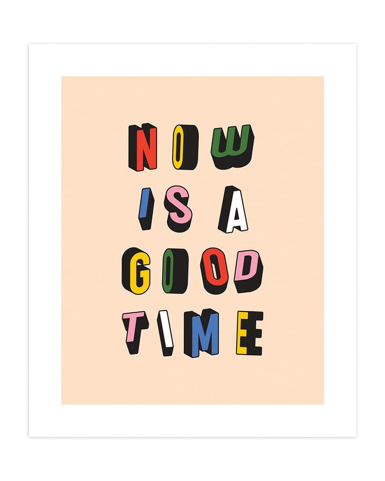 Now Is a Good Time Print
