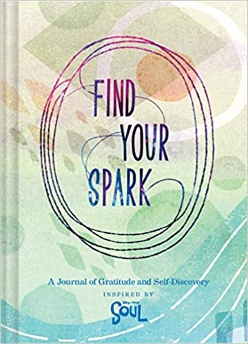 Find Your Spark: A Journal of Gratitude and Self-Discovery Inspired by Soul