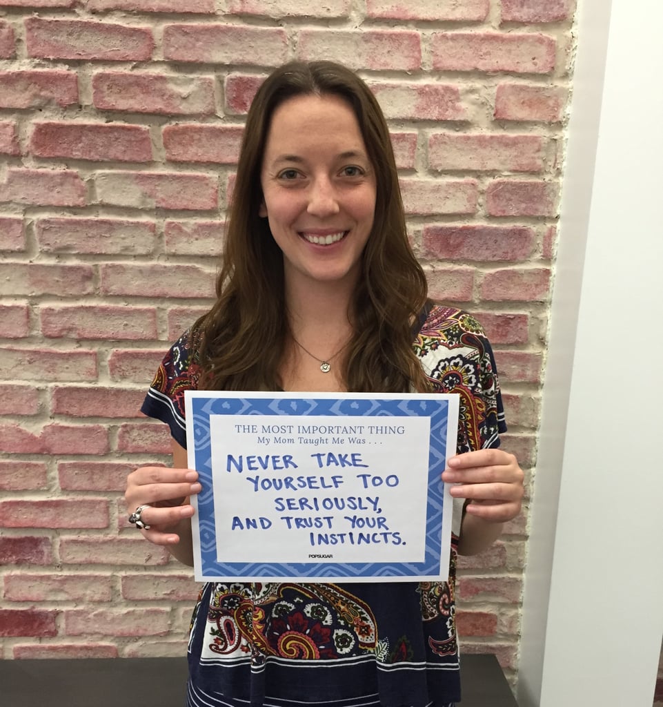 POPSUGAR Mother's Day 2015 My Mom Taught Me