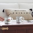 Pottery Barn Is Releasing a Friends-Themed Collection, and Phoebe Would Definitely Approve