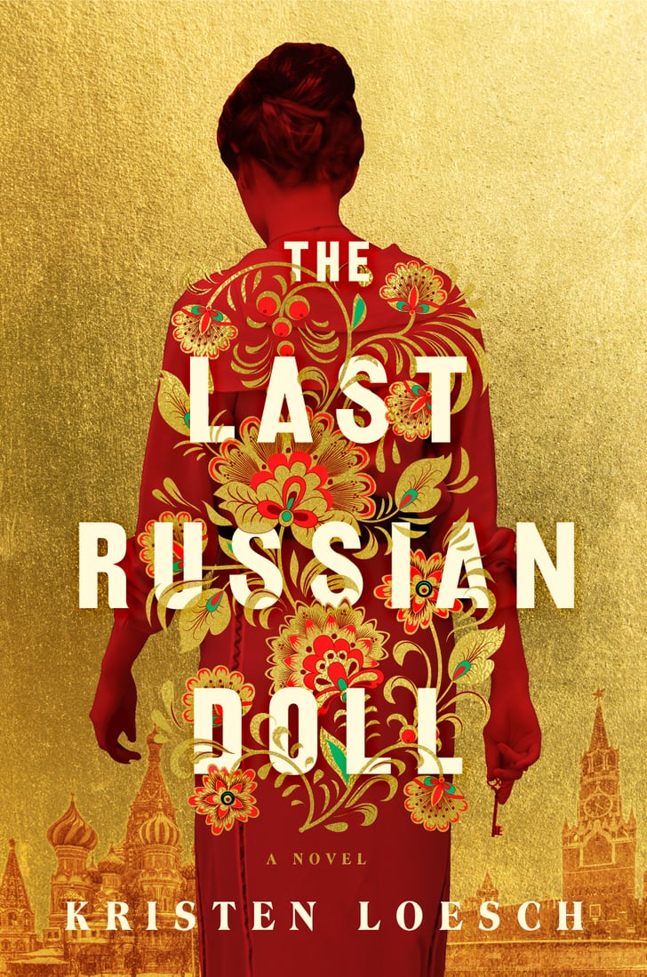 "The Last Russian Doll" by Kristen Loesch 55 New Historical Fiction