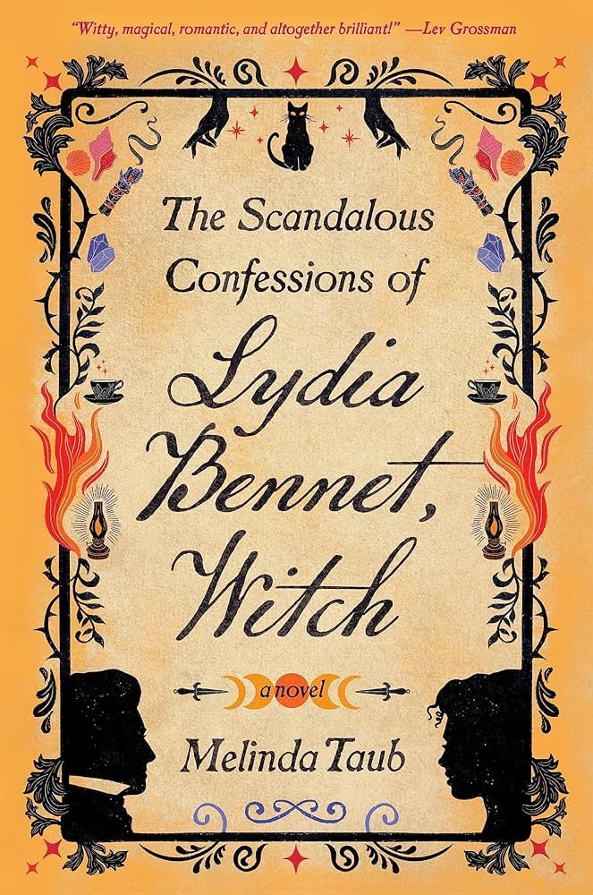 "The Scandalous Confessions of Lydia Bennet, Witch" by Melinda Taub