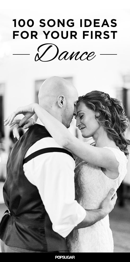 100 First Dance Songs Wedding First Dance Songs POPSUGAR Celebrity