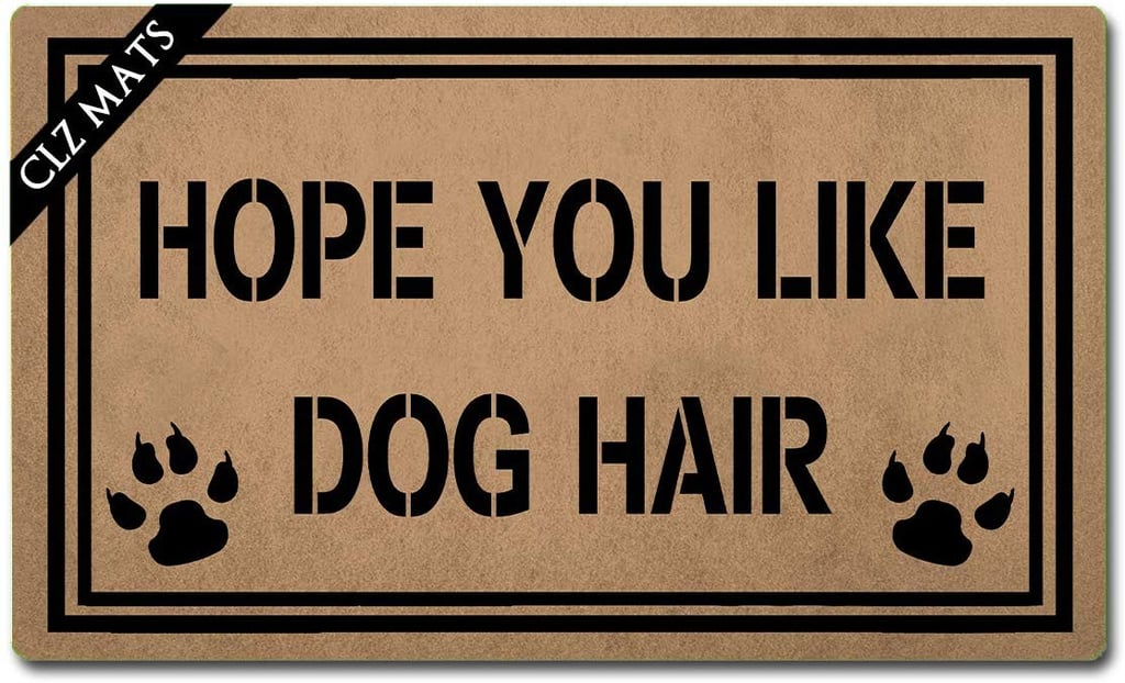Hope You Like Dog Hair Doormat