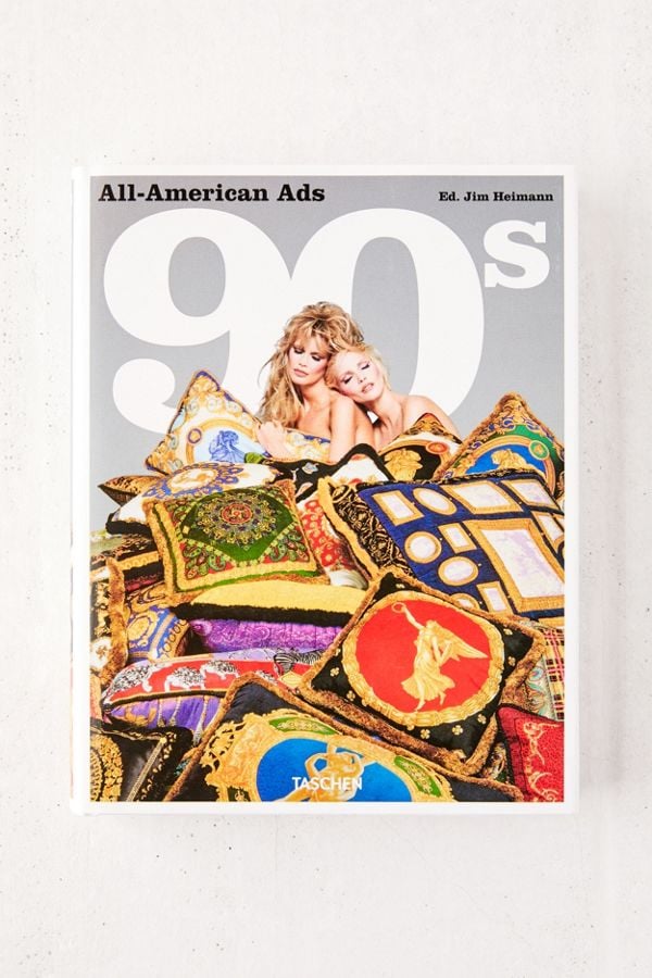 All-American Ads of the 90s by Steven Heller & Jim Heimann