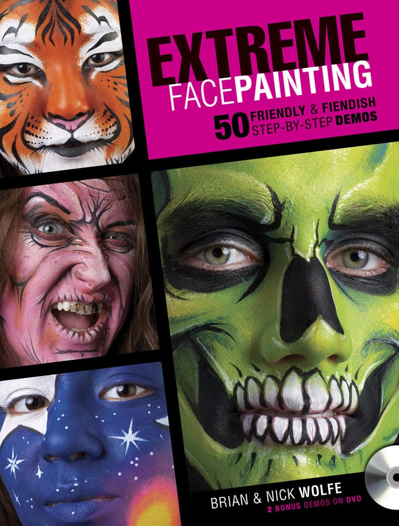 Extreme Face Painting 50 Friendly And Fiendish Step By Step Demos
