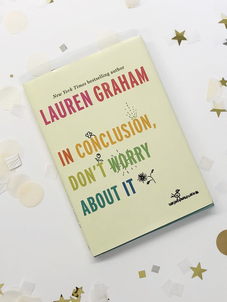 In Conclusion, Don't Worry About It by Lauren Graham