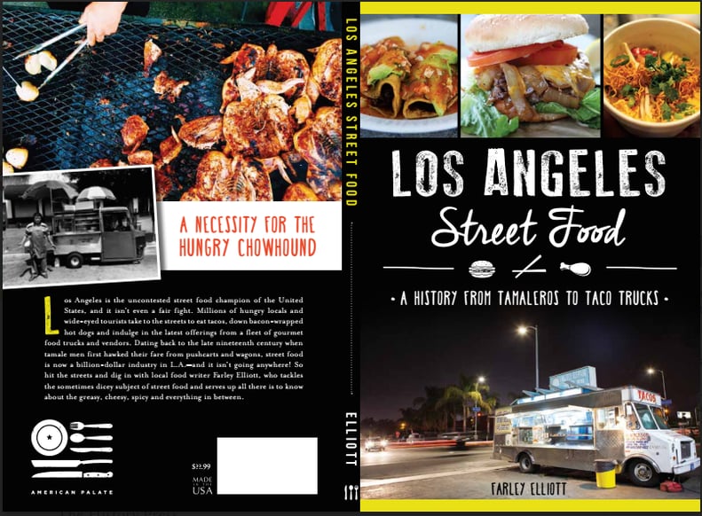 Los Angeles Street Food: A History From Tamaleros to Taco Trucks