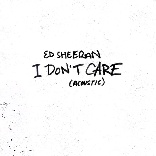 Ed Sheeran's "I Don't Care" Song Acoustic Version
