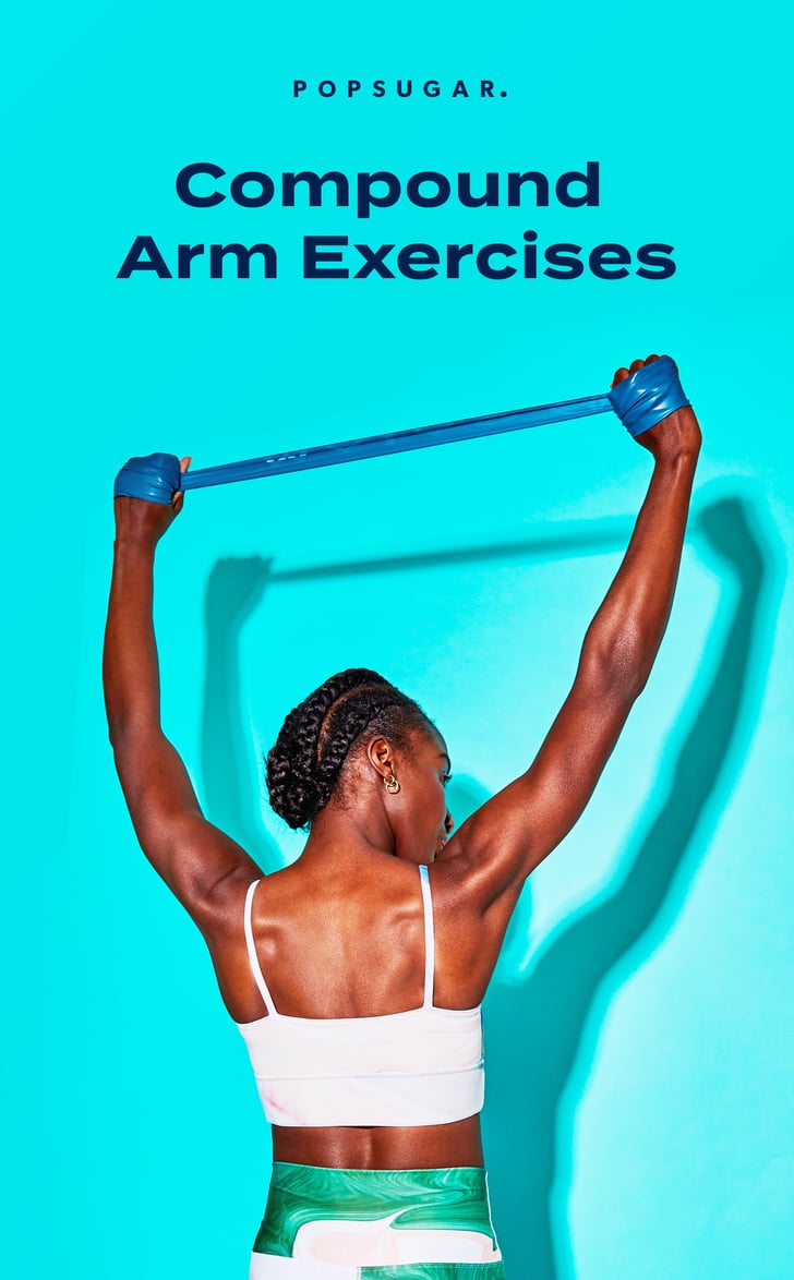 Compound Arm Exercises POPSUGAR Fitness Photo 6