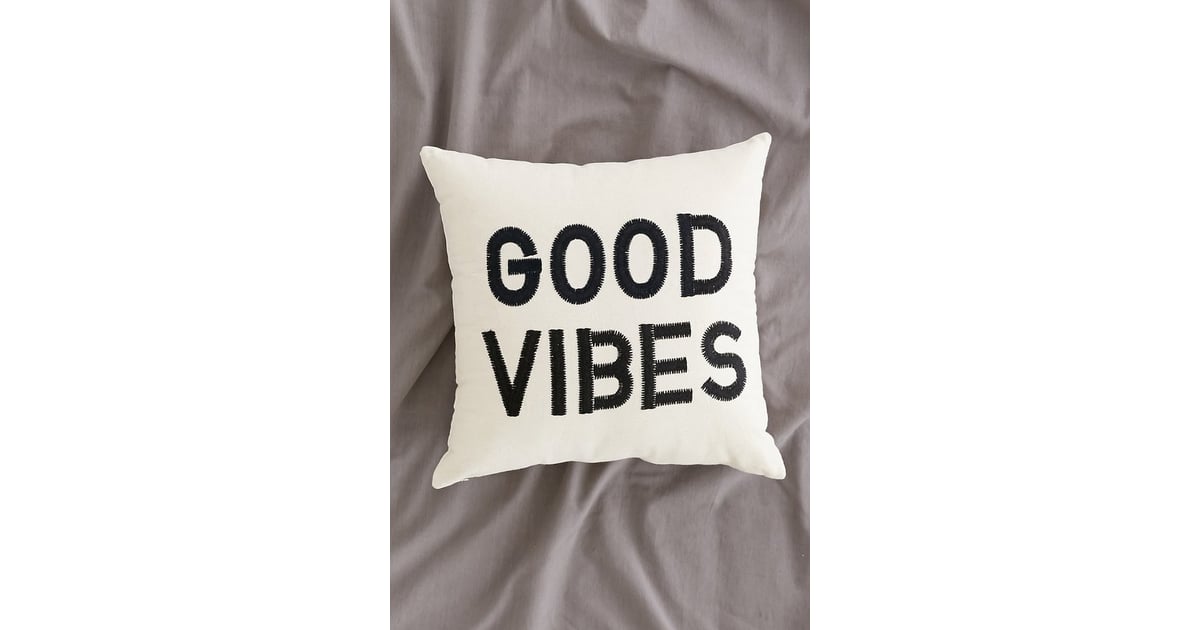 Good Vibes Pillow (39) Affordable Summer Decor 2016 POPSUGAR Home