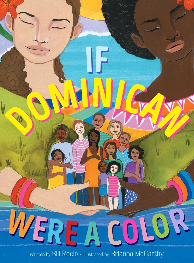 If Dominican Were A Colour by Sili Recio, Illustrated by Brianna McCarthy