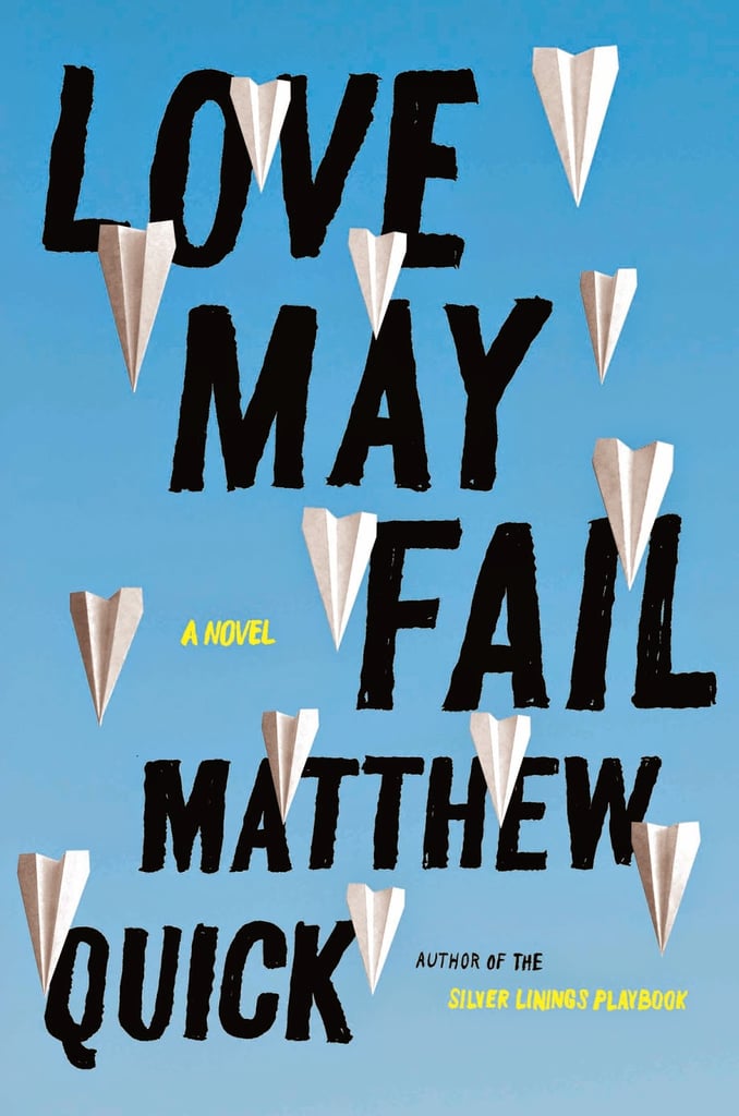 Love May Fail by Matthew Quick | Books Becoming Movies ...