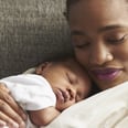 Being a First-Time Mom Is So Hard, but I Promise You'll Get Through It