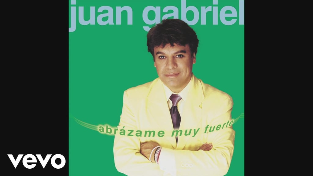 2001: "Abrázame Muy Fuerte" by Juan Gabriel