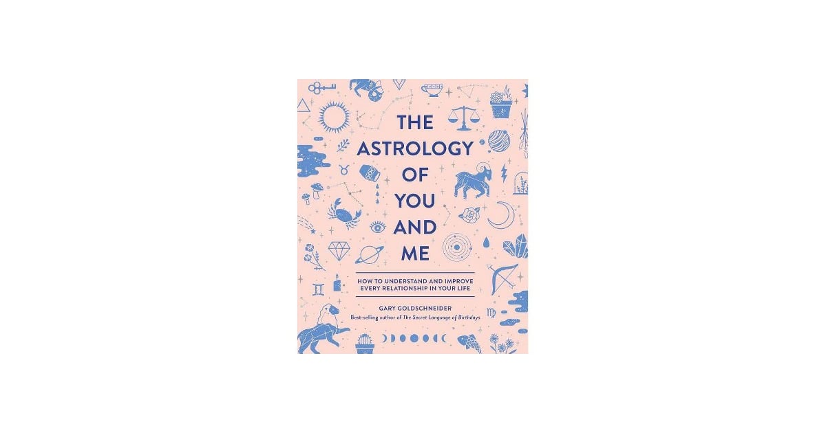 The Astrology of You and Me by Gary Goldschneider Best Gifts For New