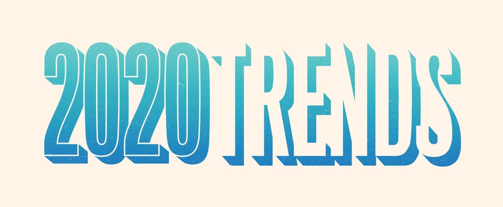 The 20 Trends That Will Define 2020