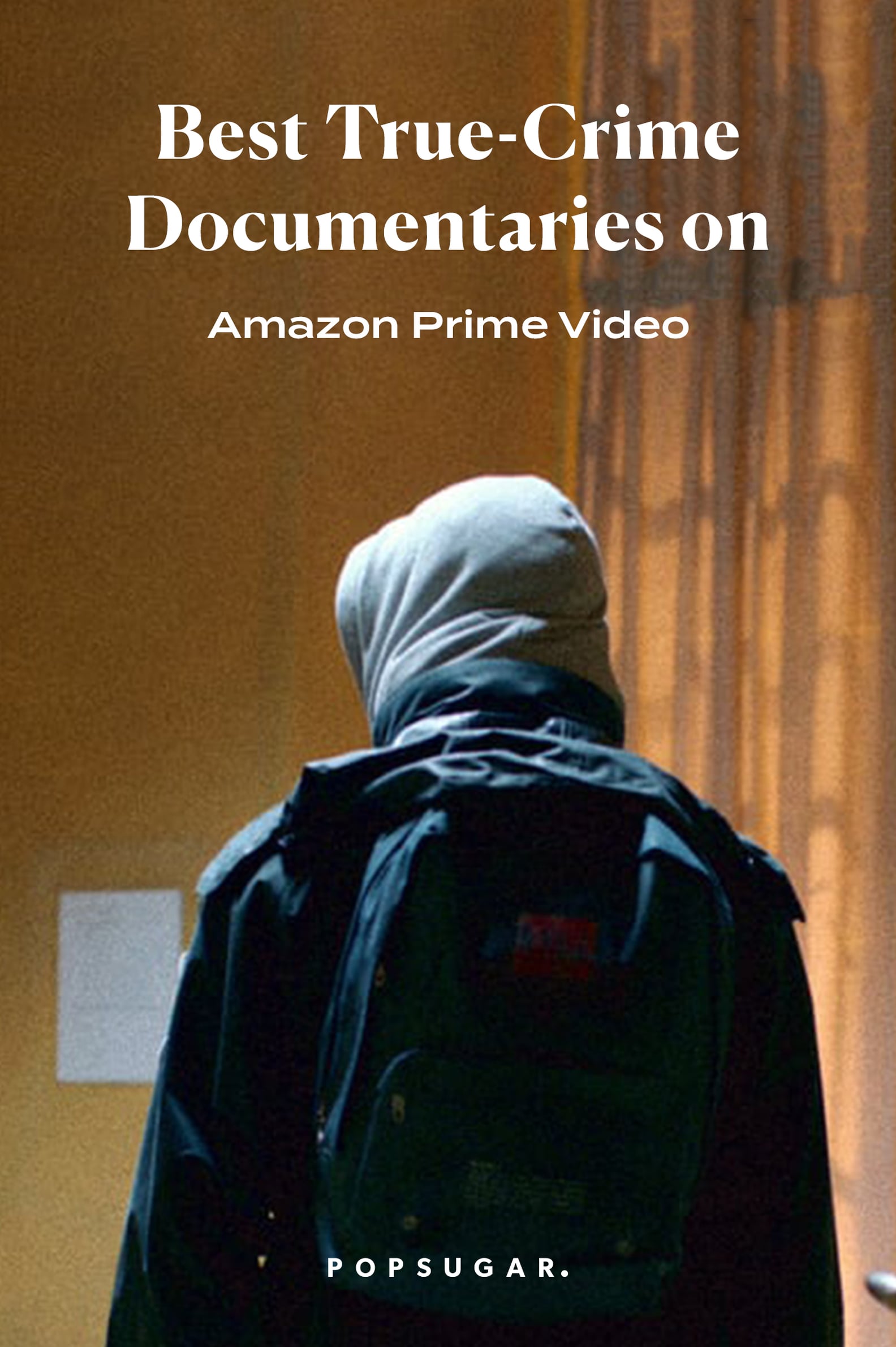 The Best TrueCrime Documentaries on Amazon Prime Video POPSUGAR