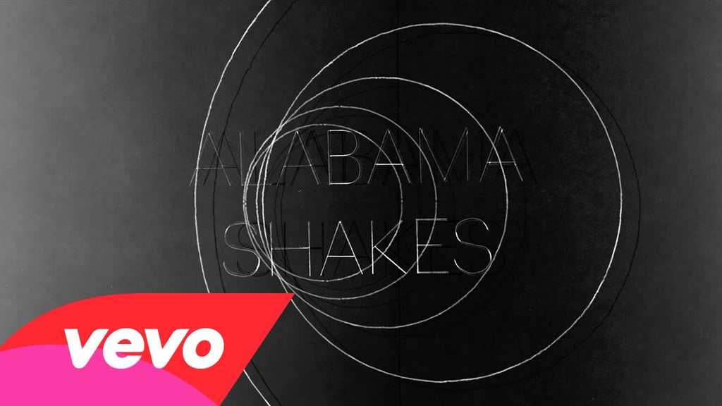 "Don't Wanna Fight" by Alabama Shakes