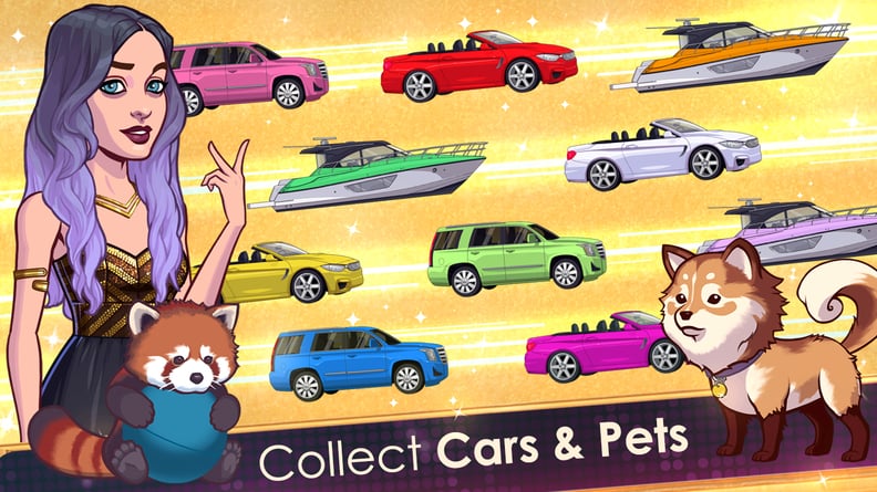 Do what any pop star does and snag as many pets and cars as you can.