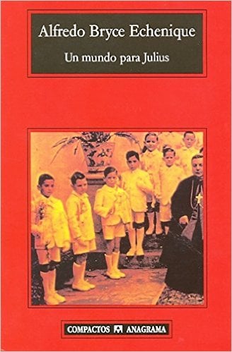 Un Mundo Para Julius by Alfredo Bryce Echenique