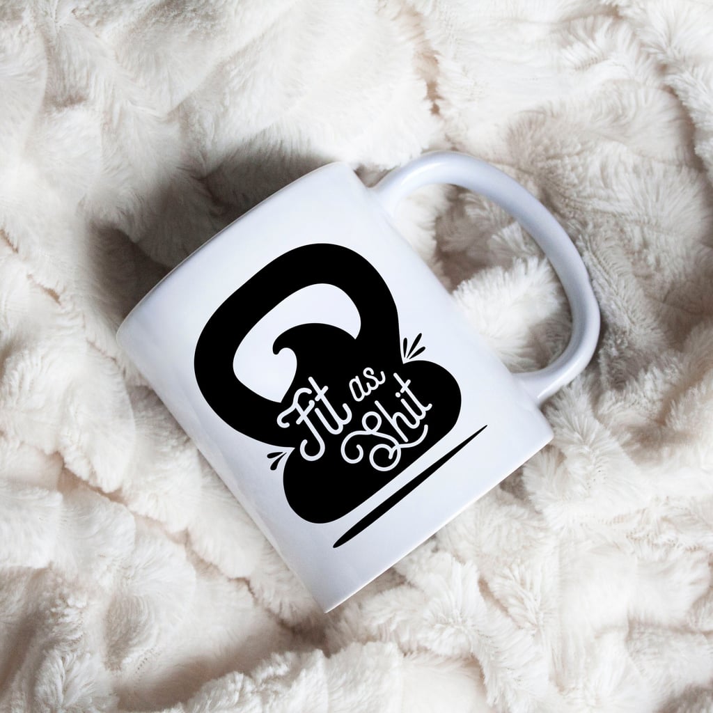 Funny Fitness Coffee Mugs Popsugar Fitness