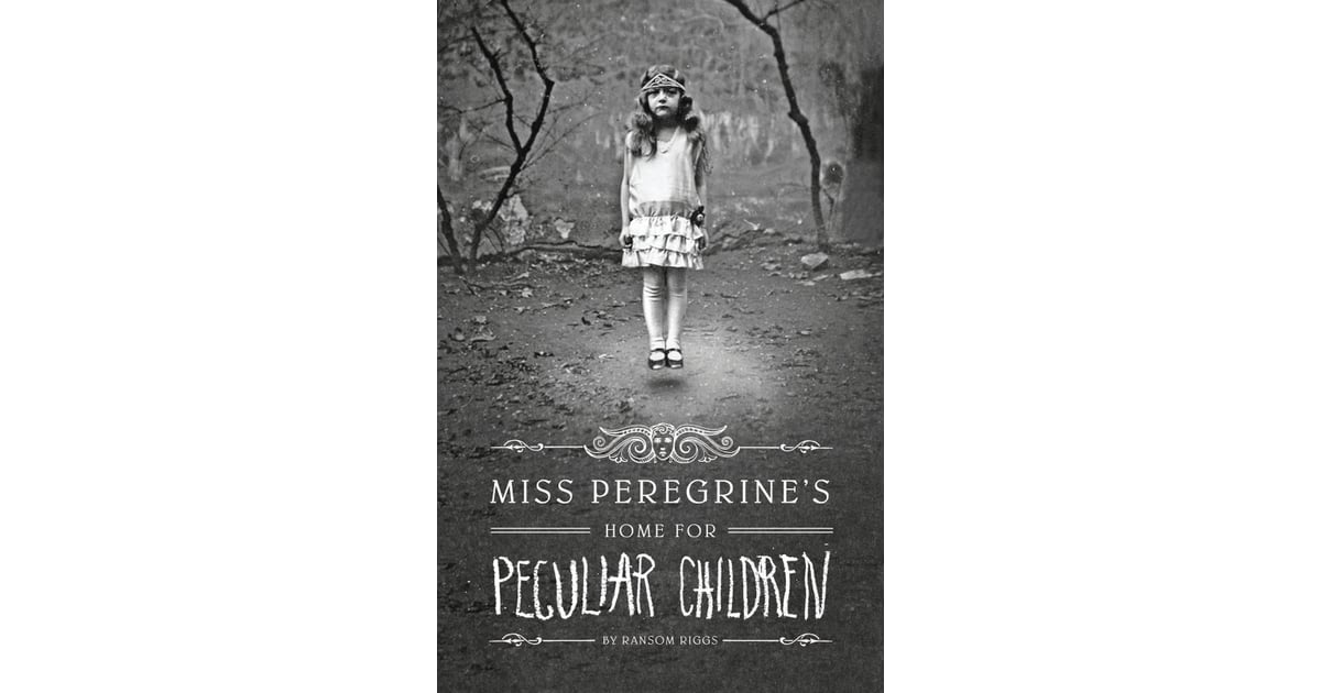 Miss Peregrine’s Home for Peculiar Children by Ransom Riggs