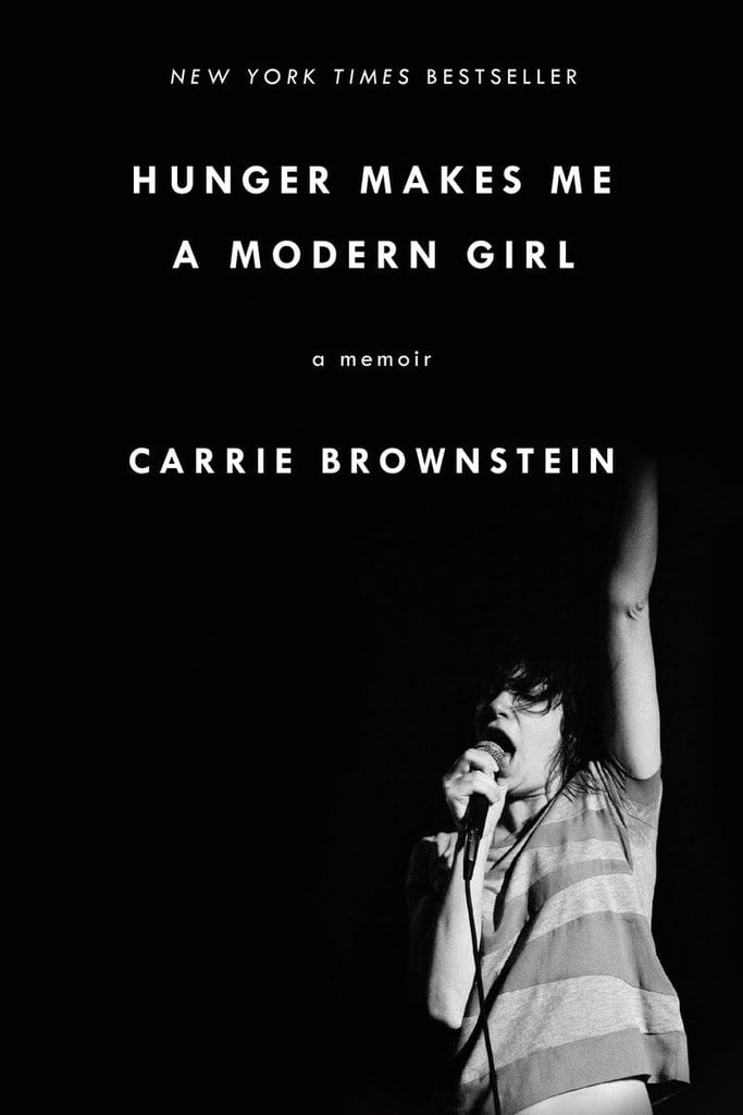 “Hunger Makes Me a Modern Girl” by Carrie Brownstein