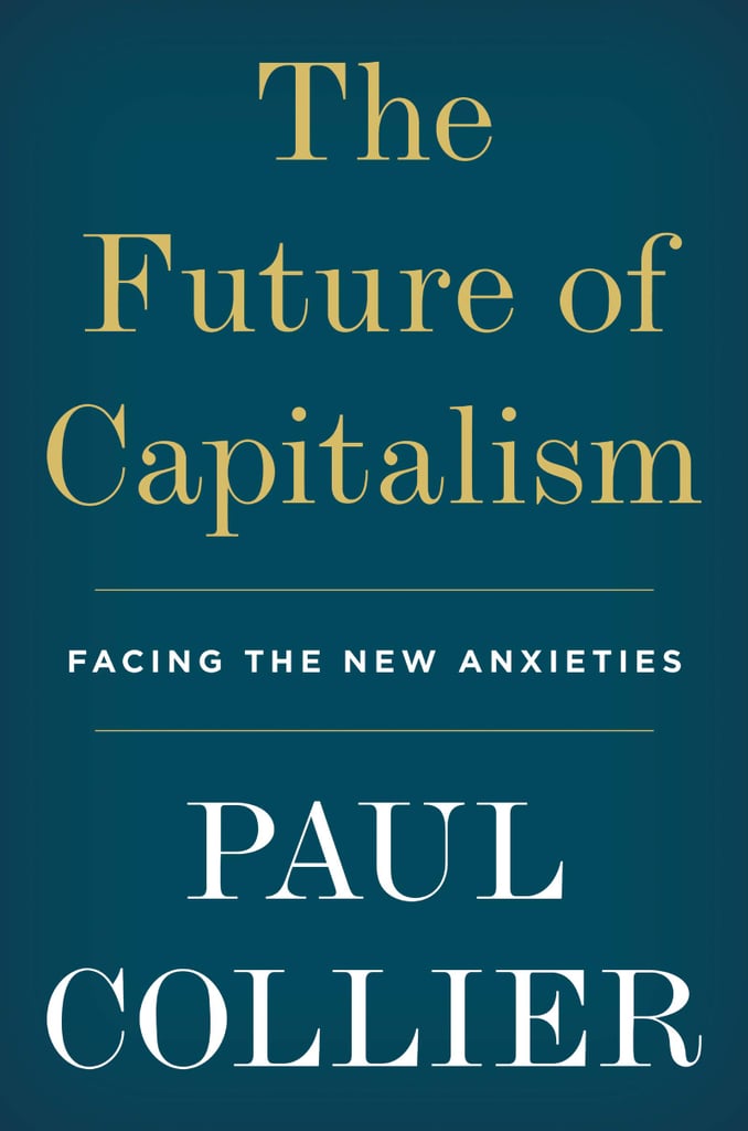The Future of Capitalism by Paul Collier Best Books to Read From 2018