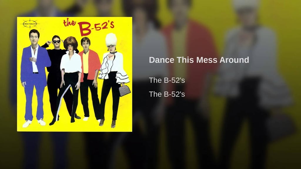 "Dance This Mess Around" by The B-52s