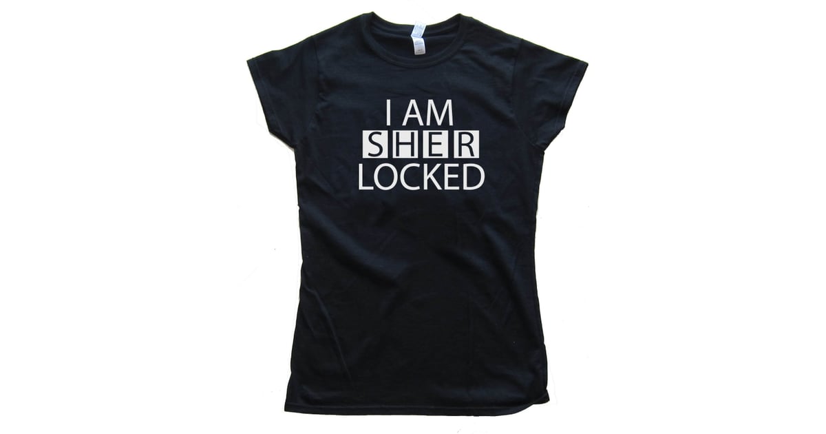I Am Sherlocked T Shirt 19 The Ultimate 16 Pop Culture Gift Guide Popsugar Entertainment Photo 475