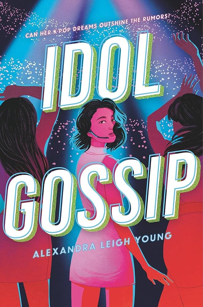 "Idol Gossip" by Alexandra Leigh Young