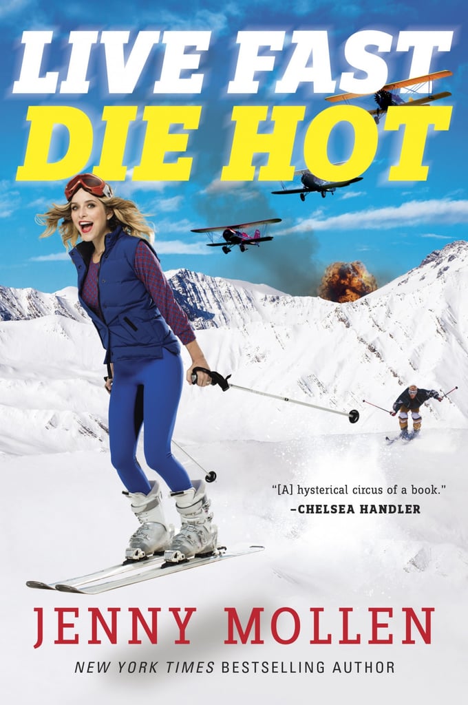 Live Fast, Die Hot by Jenny Mollen
