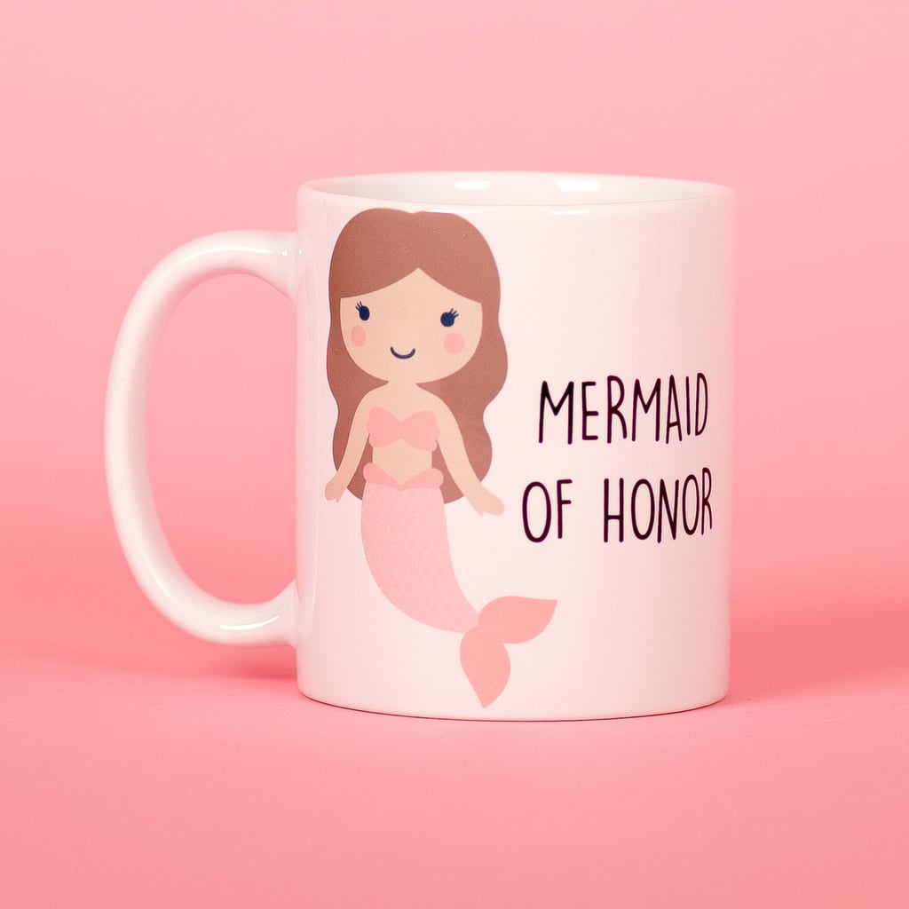 Mermaid of Honor Mug ($13)