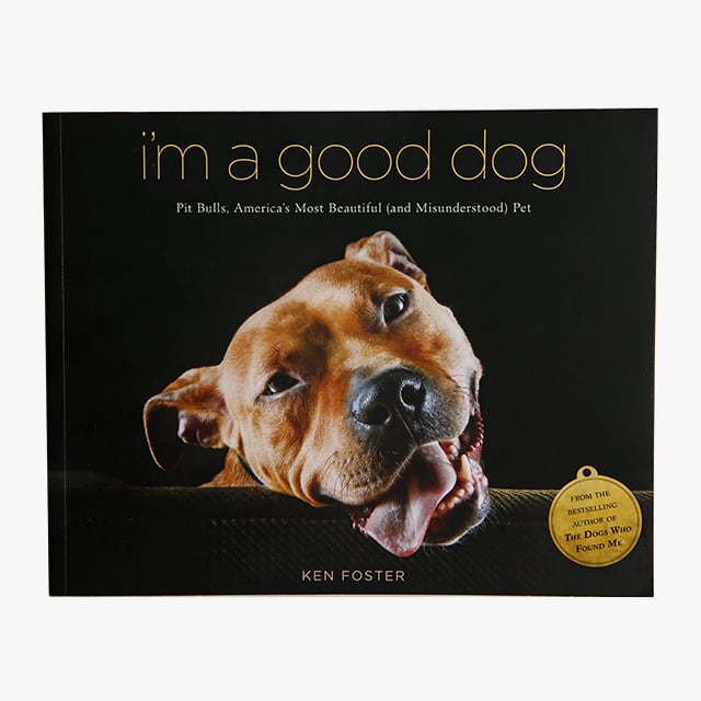 I'm a Good Dog: Pit Bulls, America's Most Beautiful (and Misunderstood) Pet ($18)