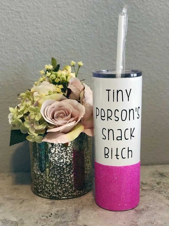 Tiny Person's Snack Bitch Tumbler