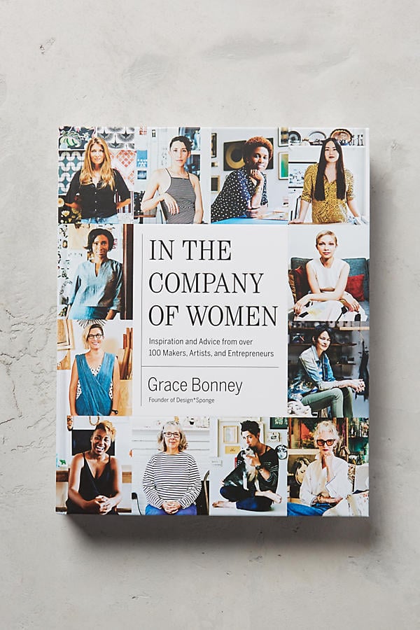 In the Company of Women ($35) is an inspiring book you can pick up at Anthropologie focusing on female entrepreneurs.