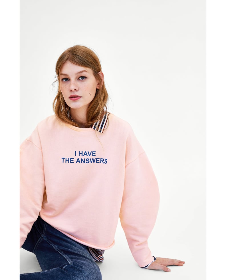 Zara "I Have The Answers" Sweatshirt