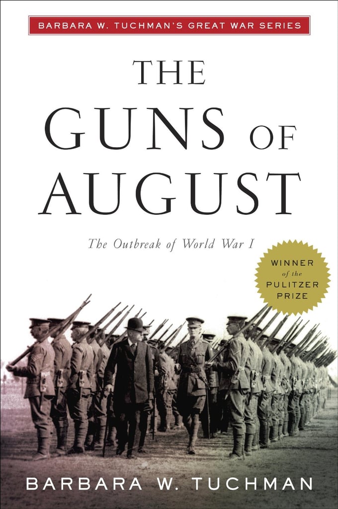 The Guns of August by Barbara W. Tuchman