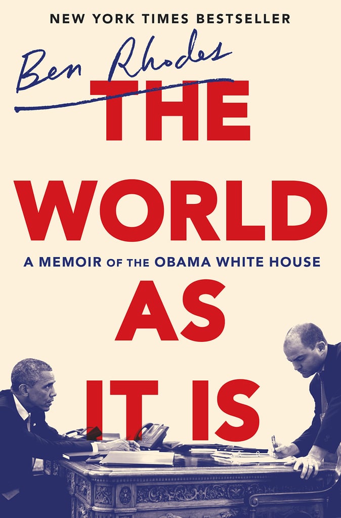 July 2018 — The World As It Is by Ben Rhodes