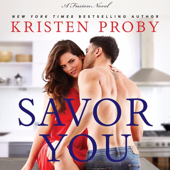 Kristen Proby Savor You Book Cover and Excerpt
